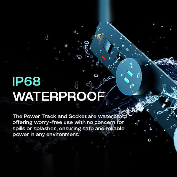 IP68 waterproof: the power track and socket under splashing water, safe around spills